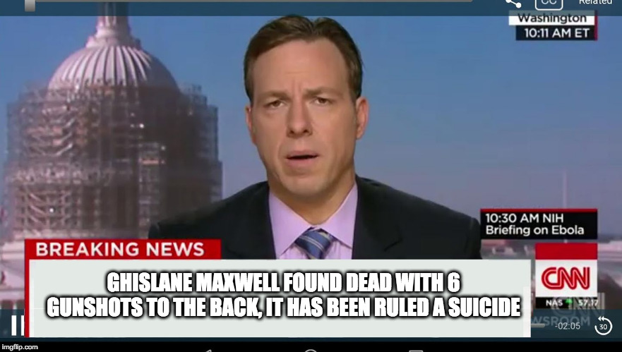 cnn breaking news template | GHISLANE MAXWELL FOUND DEAD WITH 6 GUNSHOTS TO THE BACK, IT HAS BEEN RULED A SUICIDE | image tagged in cnn breaking news template | made w/ Imgflip meme maker