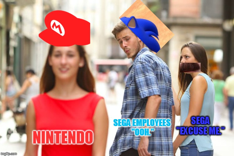 Distracted Boyfriend | SEGA
"EXCUSE ME."; SEGA EMPLOYEES 
"OOH."; NINTENDO | image tagged in memes,distracted boyfriend | made w/ Imgflip meme maker