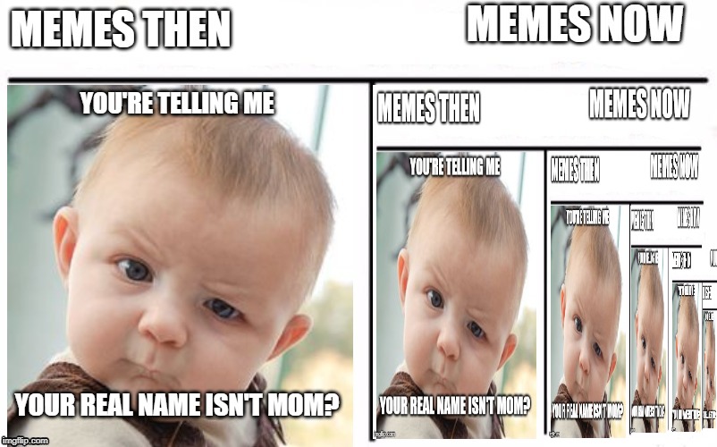 image tagged in inception,baby,memes,then,now | made w/ Imgflip meme maker