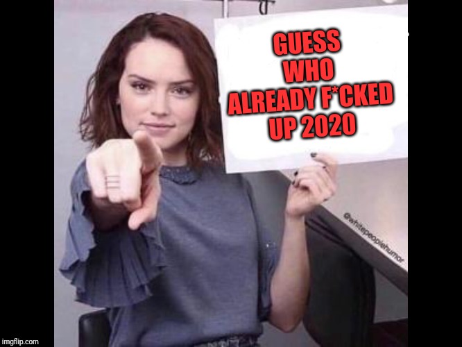 Guess who | GUESS WHO ALREADY F*CKED UP 2020 | image tagged in guess who | made w/ Imgflip meme maker