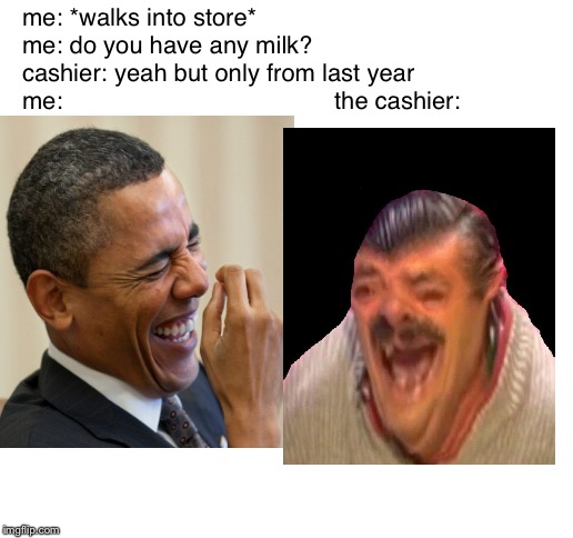 going to the store on new years day | me: *walks into store*
me: do you have any milk?
cashier: yeah but only from last year
me:                                        the cashier: | image tagged in happy new year,funny,bruh,humor | made w/ Imgflip meme maker