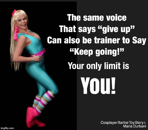 Keep going ! | image tagged in keep,maria durbani,cosplay,barbie,quotes | made w/ Imgflip meme maker