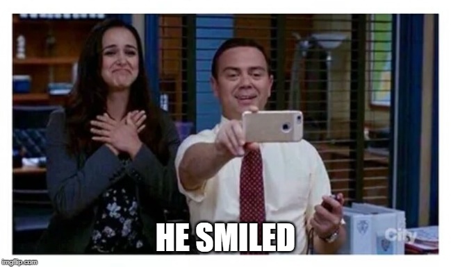 Brooklyn 99 Proud | HE SMILED | image tagged in brooklyn 99 proud | made w/ Imgflip meme maker