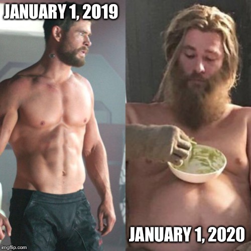 Ok, I was never that lean, but this is still almost true. | JANUARY 1, 2O19; JANUARY 1, 2020 | image tagged in thor can fat thor,happy new year | made w/ Imgflip meme maker