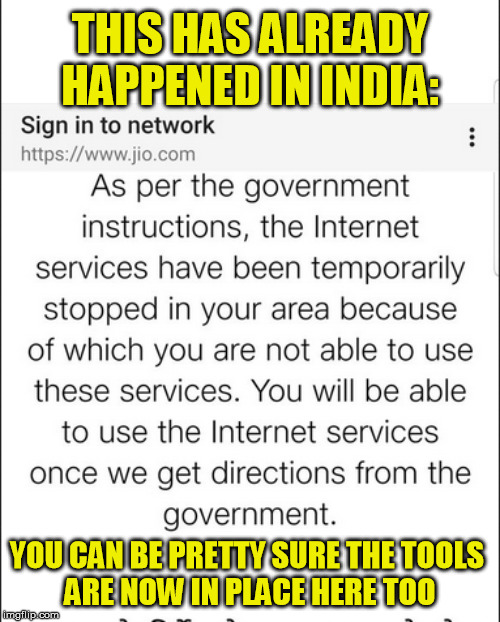 "State security, comrade."  It's not just Facebook and Google and Apple, they're working on system/ISP-level stuff too. | THIS HAS ALREADY HAPPENED IN INDIA:; YOU CAN BE PRETTY SURE THE TOOLS 
ARE NOW IN PLACE HERE TOO | image tagged in internet censorship,edward snowden,wikileaks | made w/ Imgflip meme maker