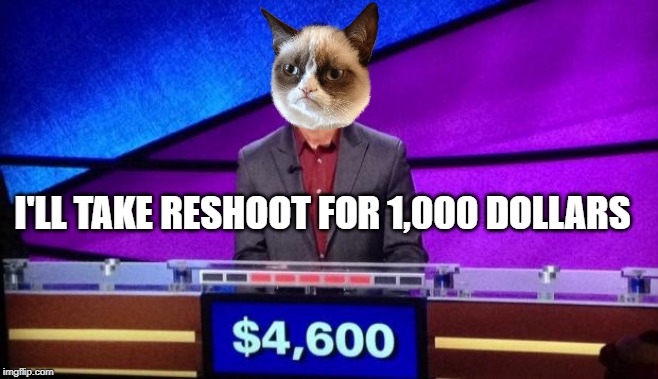 Zamir Jeopardy | I'LL TAKE RESHOOT FOR 1,000 DOLLARS | image tagged in zamir jeopardy | made w/ Imgflip meme maker