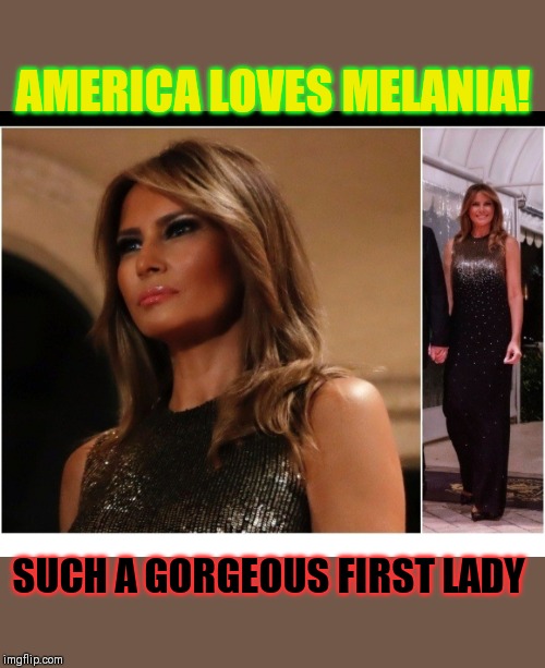 Space Force: set phasers on STUNNING | AMERICA LOVES MELANIA! SUCH A GORGEOUS FIRST LADY | image tagged in melania trump | made w/ Imgflip meme maker