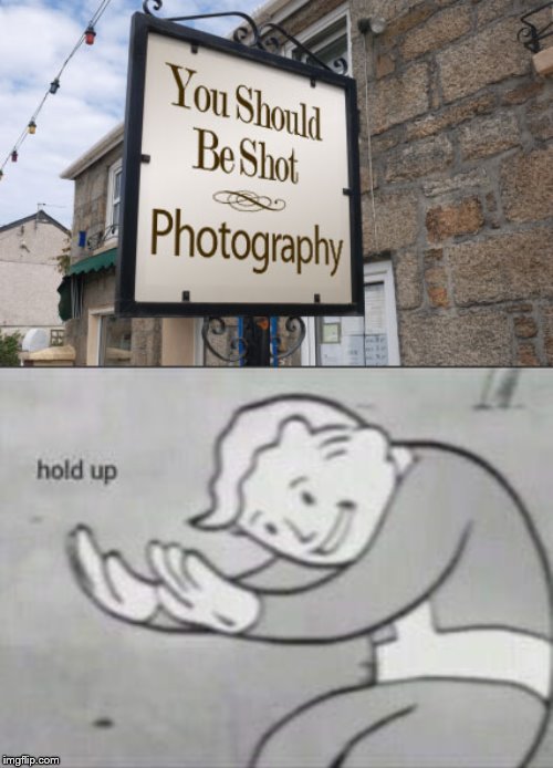 But hey. The crime scene photos would be taken I guess. | image tagged in fallout hold up,photography,business,funny signs,signs/billboards | made w/ Imgflip meme maker