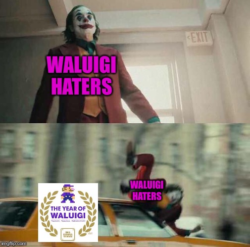 Waluigi Haters are Clowns | WALUIGI HATERS; WALUIGI HATERS | image tagged in joker,memes,funny,waluigi,super smash bros,nintendo | made w/ Imgflip meme maker