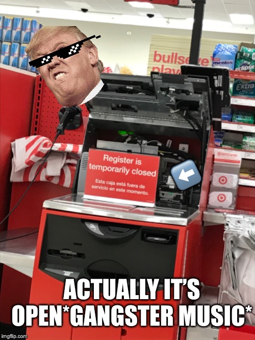 Target roasting | ⬅️; ACTUALLY IT’S OPEN*GANGSTER MUSIC* | image tagged in target | made w/ Imgflip meme maker