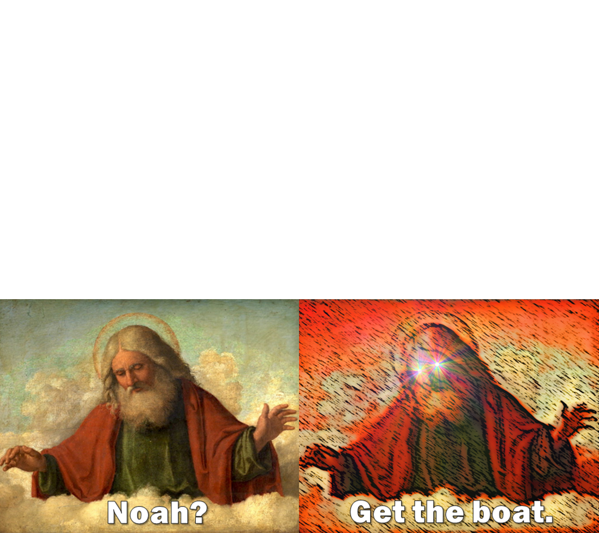 Noah Get The Boat Blank Meme Template