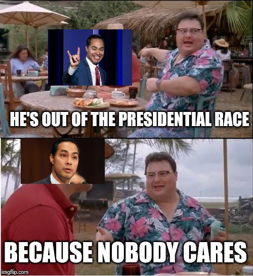 I had as much of a chance as he did | HE'S OUT OF THE PRESIDENTIAL RACE; BECAUSE NOBODY CARES | image tagged in memes,see nobody cares,who are you,i don't know who are you,what do you mean,unpopular | made w/ Imgflip meme maker