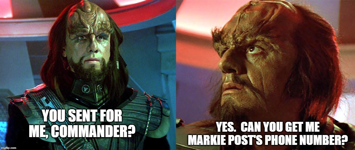Maltz and Kruge | YOU SENT FOR ME, COMMANDER? YES.  CAN YOU GET ME MARKIE POST'S PHONE NUMBER? | image tagged in maltz and kruge | made w/ Imgflip meme maker