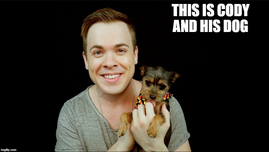 THIS IS CODY AND HIS DOG | made w/ Imgflip meme maker