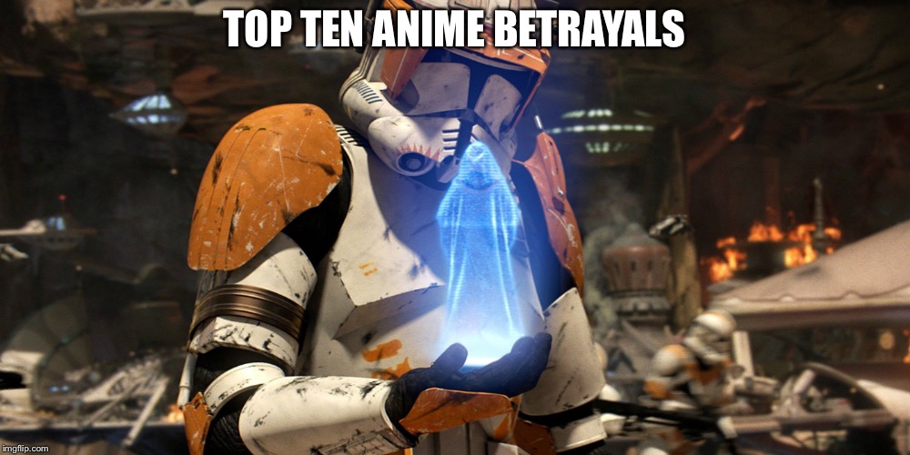 Star Wars betrayal | TOP TEN ANIME BETRAYALS | image tagged in star wars | made w/ Imgflip meme maker
