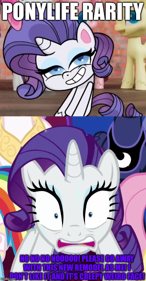 Rarity reacts PonyLife Rarity | PONYLIFE RARITY; NO NO NO NOOOOO! PLEASE GO AWAY WITH THIS NEW REMODEL AS ME! I DON’T LIKE IT AND IT’S CREEPY WEIRD FACE! | image tagged in my little pony,meme,rarity,2020,toys,memes | made w/ Imgflip meme maker