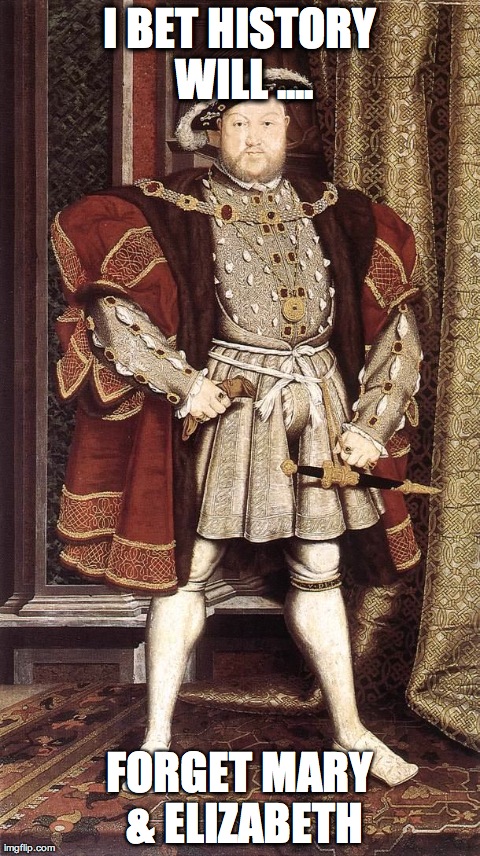 Henry VIII | image tagged in henry viii | made w/ Imgflip meme maker