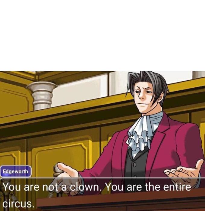 High Quality you are not a clown Blank Meme Template