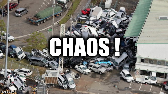 Chaos Parking | CHAOS ! | image tagged in chaos parking | made w/ Imgflip meme maker