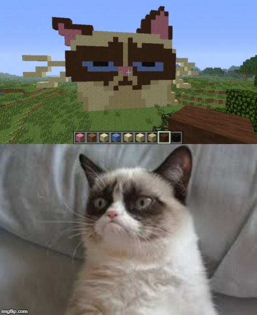 MINECRAFT GRUMPY CAT | image tagged in grumpy cat,memes,minecraft | made w/ Imgflip meme maker