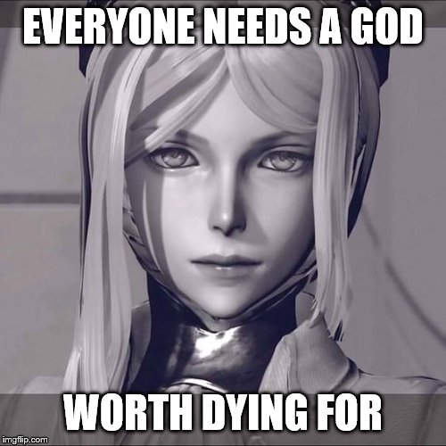 EVERYONE NEEDS A GOD; WORTH DYING FOR | made w/ Imgflip meme maker