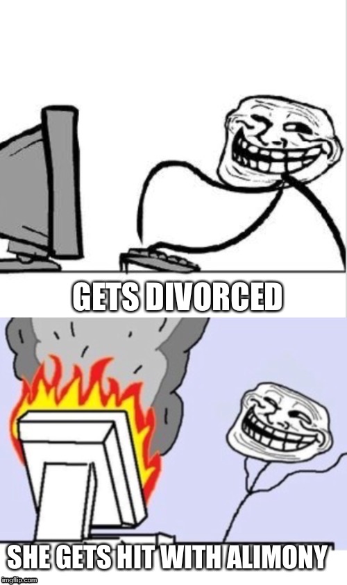 SHE GETS HIT WITH ALIMONY GETS DIVORCED | made w/ Imgflip meme maker