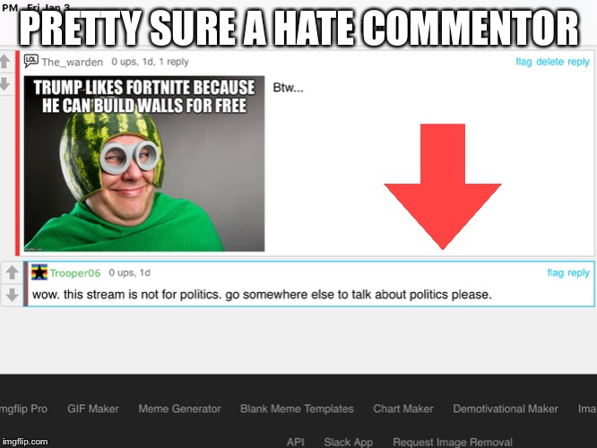 PRETTY SURE A HATE COMMENTOR | made w/ Imgflip meme maker