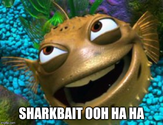 SHARKBAIT OOH HA HA | made w/ Imgflip meme maker