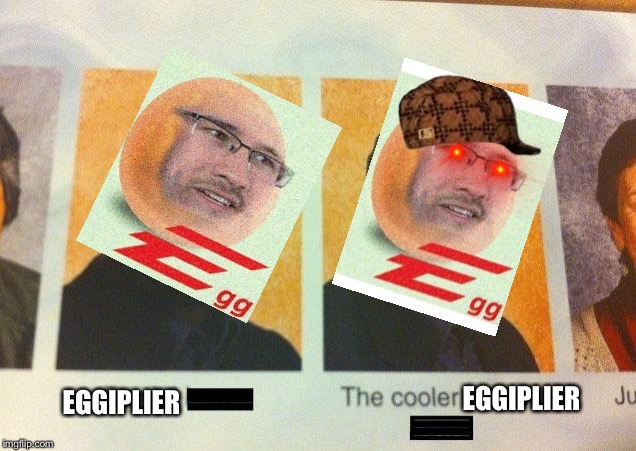 Eggiplier Vs. The Dank Eggiplier | EGGIPLIER; EGGIPLIER | image tagged in the cooler daniel,eggs,markiplier | made w/ Imgflip meme maker
