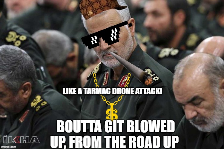 LIKE A TARMAC DRONE ATTACK! BOUTTA GIT BLOWED UP, FROM THE ROAD UP | image tagged in gangsta rap made me do it | made w/ Imgflip meme maker