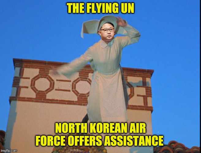 THE FLYING UN NORTH KOREAN AIR FORCE OFFERS ASSISTANCE | made w/ Imgflip meme maker