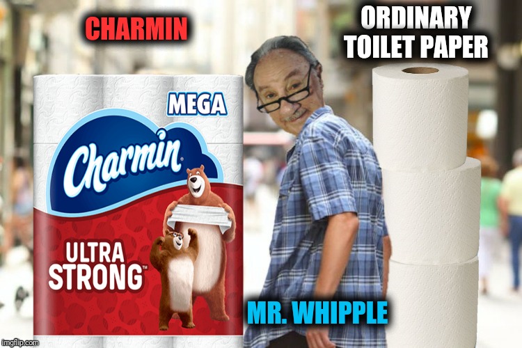 CHARMIN ORDINARY TOILET PAPER MR. WHIPPLE | made w/ Imgflip meme maker