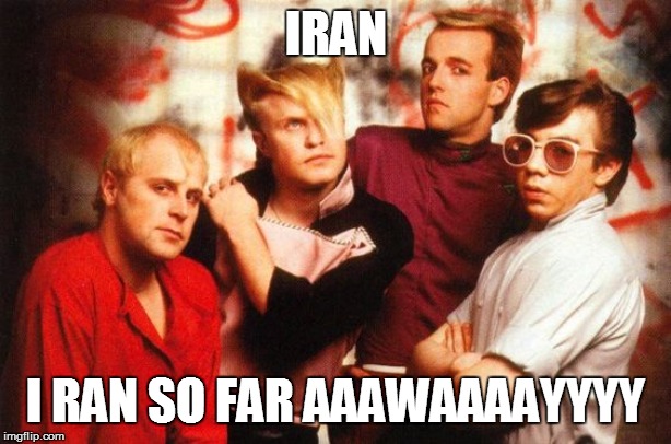 IRAN; I RAN SO FAR AAAWAAAAYYYY | image tagged in funny,funny memes,bad pun,lol so funny,too funny,iran | made w/ Imgflip meme maker