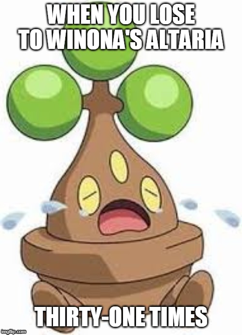 When you lose to Winona's Altaria 31 FREAKING TIMES. *crying bonsly* | WHEN YOU LOSE TO WINONA'S ALTARIA; THIRTY-ONE TIMES | image tagged in pokemon,winona's altaria,altaria,bonsly,31-times,memes | made w/ Imgflip meme maker
