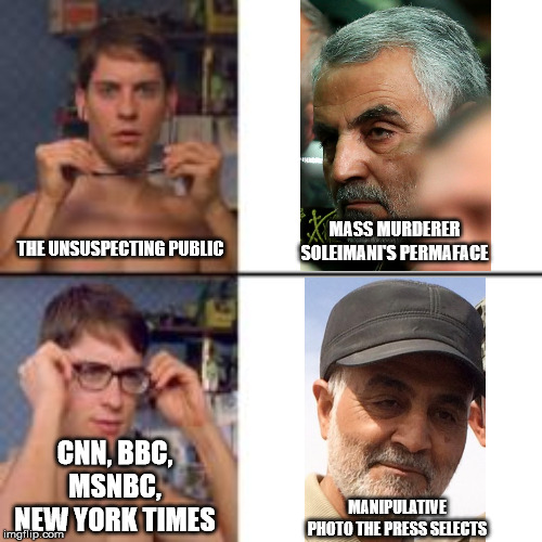 Peter Parker Glasses | MASS MURDERER
SOLEIMANI'S PERMAFACE; THE UNSUSPECTING PUBLIC; CNN, BBC, MSNBC, NEW YORK TIMES; MANIPULATIVE PHOTO THE PRESS SELECTS | image tagged in peter parker glasses | made w/ Imgflip meme maker