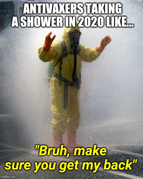 2020 Plague Scare | ANTIVAXERS TAKING A SHOWER IN 2020 LIKE... "Bruh, make sure you get my back" | image tagged in anti-vaxx,2020,plague,lolz | made w/ Imgflip meme maker