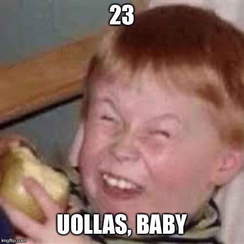 23; UOLLAS, BABY | made w/ Imgflip meme maker