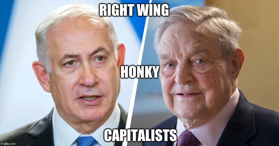 trump is a soros shill | RIGHT WING; HONKY; CAPITALISTS | image tagged in donald trump | made w/ Imgflip meme maker