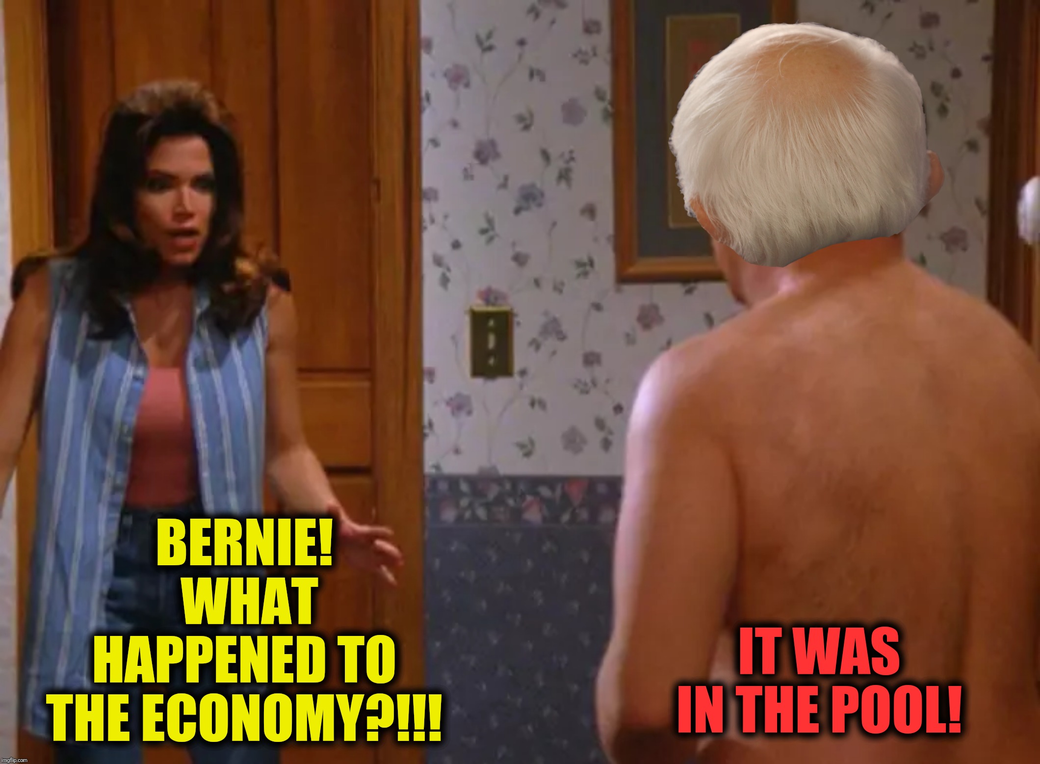 Bad Photoshop Sunday presents:  Shrinkage | BERNIE!  WHAT HAPPENED TO THE ECONOMY?!!! IT WAS IN THE POOL! | image tagged in bad photoshop sunday,seinfeld,shrinkage,bernie sanders,the economy | made w/ Imgflip meme maker