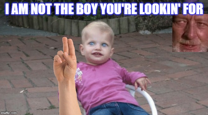 'right then' kid | I AM NOT THE BOY YOU'RE LOOKIN' FOR | image tagged in 'right then' kid | made w/ Imgflip meme maker