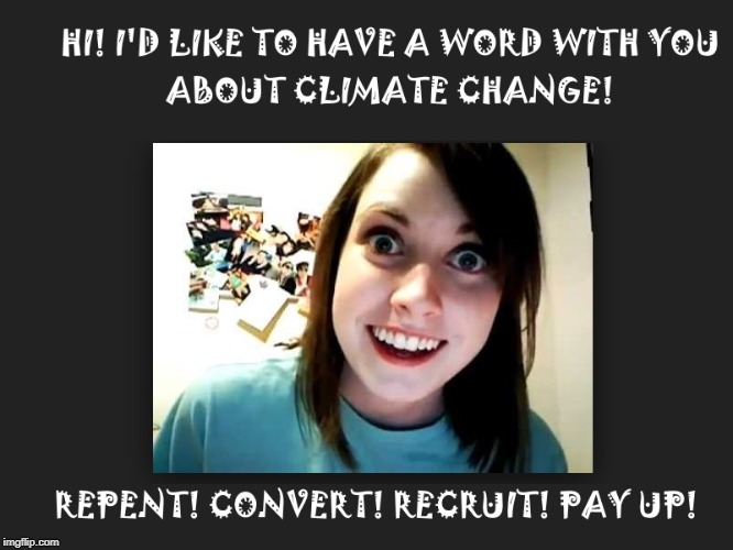 Climate Change Girl | image tagged in climate,green,liberal,democrat,cult,climate change | made w/ Imgflip meme maker
