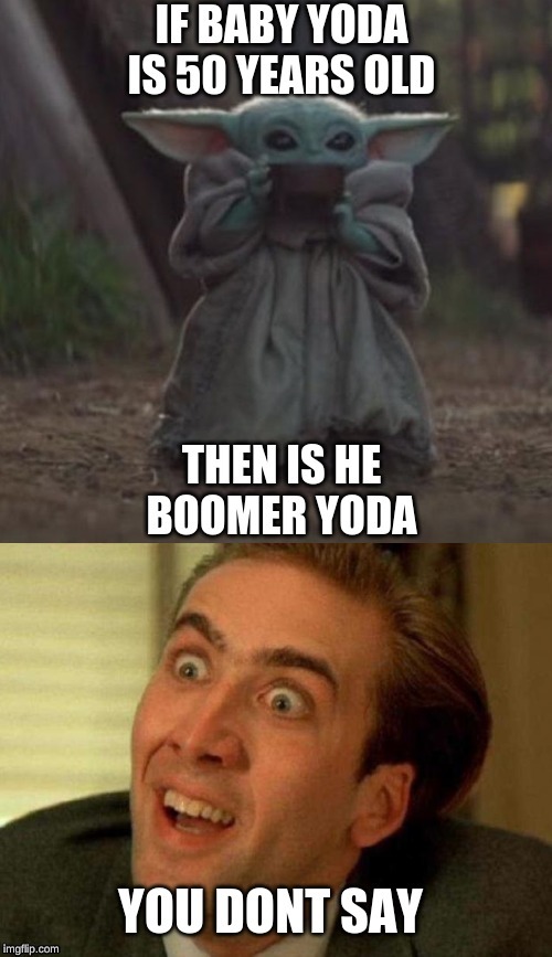 boomer yoda | image tagged in baby yoda | made w/ Imgflip meme maker