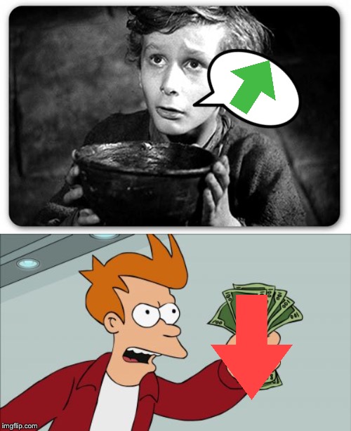 image tagged in memes,shut up and take my money fry,beggar | made w/ Imgflip meme maker