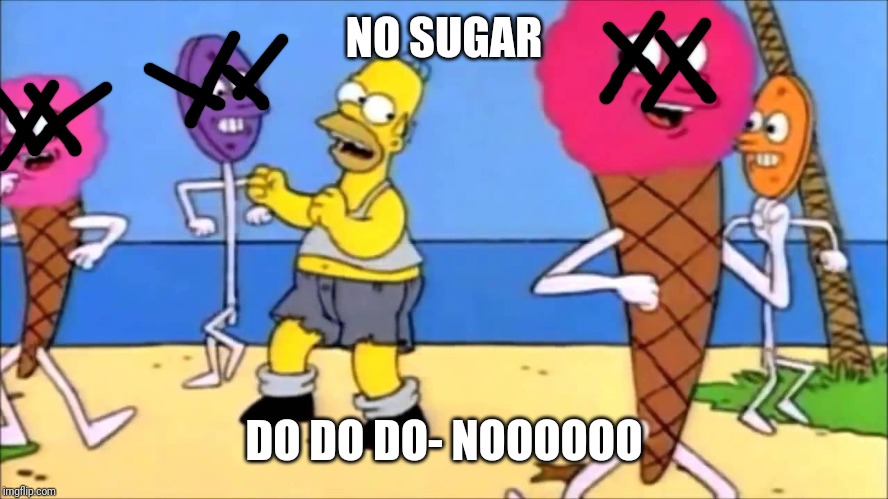 Sugar do do do do do do | NO SUGAR DO DO DO- NOOOOOO | image tagged in sugar do do do do do do | made w/ Imgflip meme maker