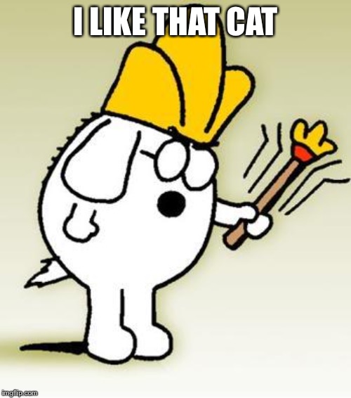 Dogbert | I LIKE THAT CAT | image tagged in dogbert | made w/ Imgflip meme maker