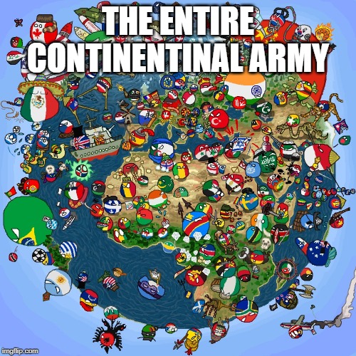 Countryballs | THE ENTIRE CONTINENTINAL ARMY | image tagged in countryballs | made w/ Imgflip meme maker