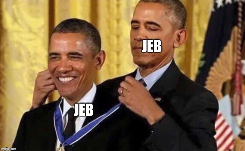 obama medal | JEB JEB | image tagged in obama medal | made w/ Imgflip meme maker