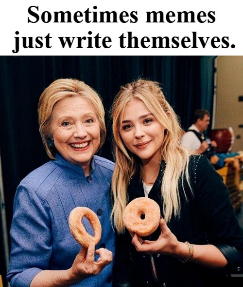 Sometimes memes just write themselves | image tagged in funny,funny memes,hillary,twatwaffle,virgin,hooker | made w/ Imgflip meme maker
