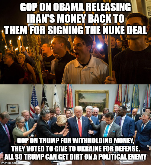 nuke deal vs ukraine | GOP ON OBAMA RELEASING IRAN'S MONEY BACK TO THEM FOR SIGNING THE NUKE DEAL; GOP ON TRUMP FOR WITHHOLDING MONEY, THEY VOTED TO GIVE TO UKRAINE FOR DEFENSE, ALL SO TRUMP CAN GET DIRT ON A POLITICAL ENEMY | image tagged in nuke deal | made w/ Imgflip meme maker