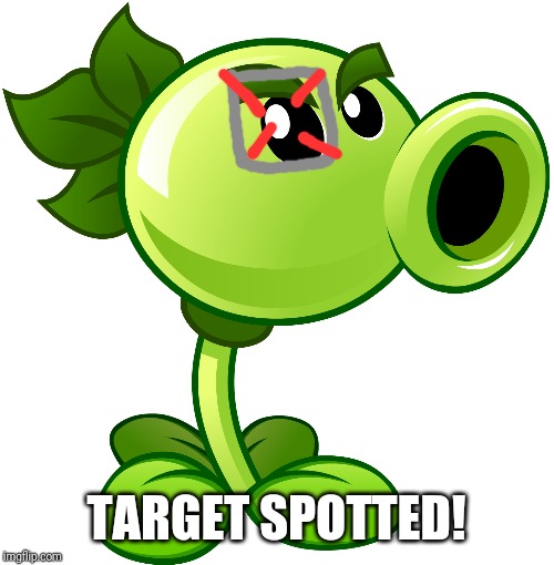 Repeater | TARGET SPOTTED! | image tagged in repeater | made w/ Imgflip meme maker
